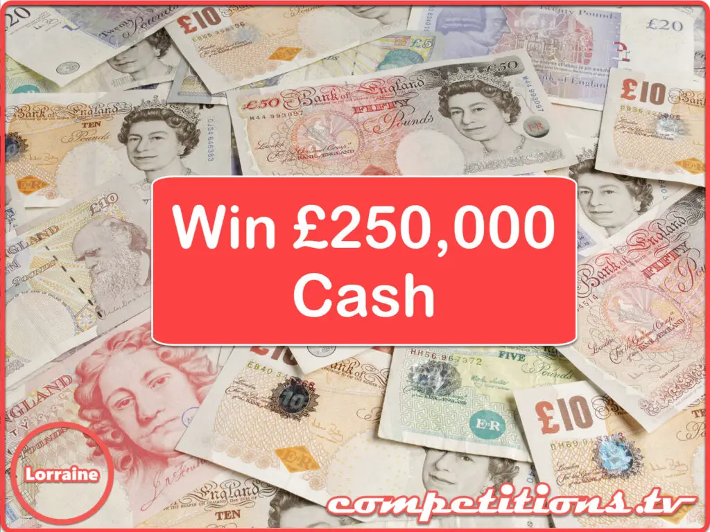Lorraine £250,000 cash