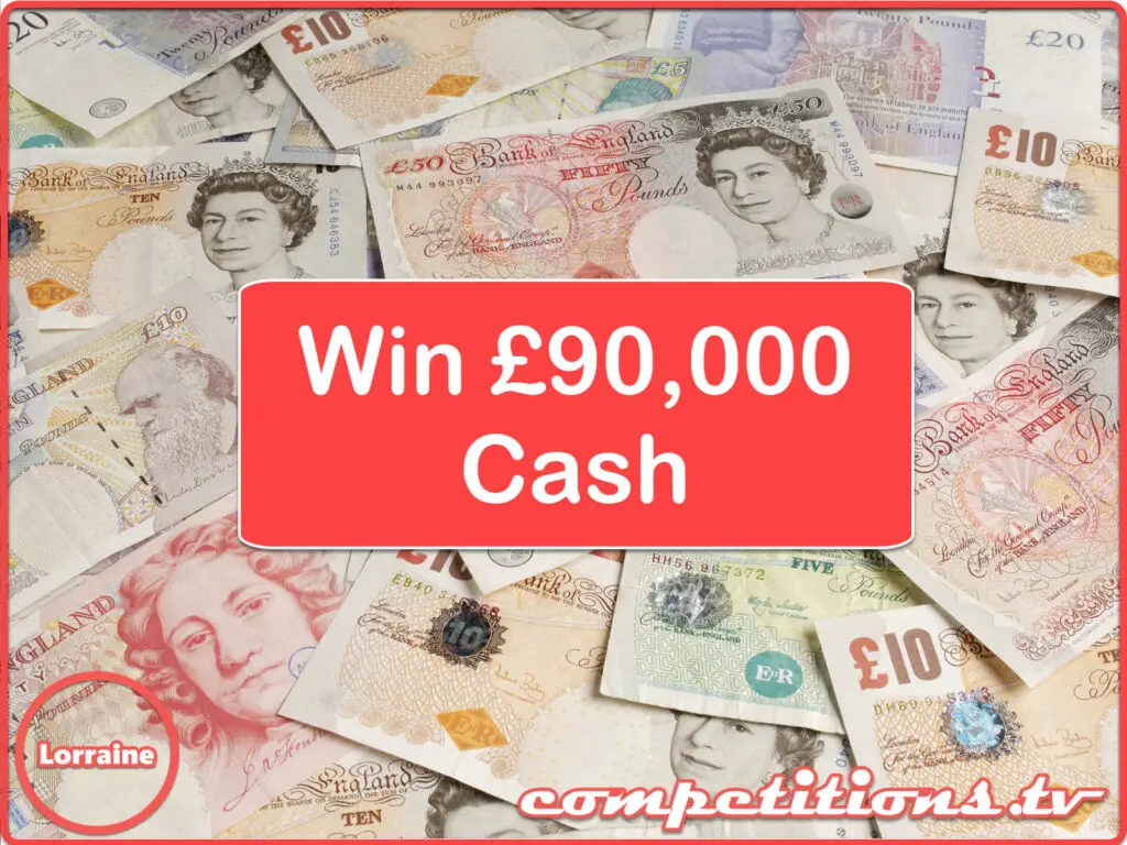 Lorraine £90,000 cash
