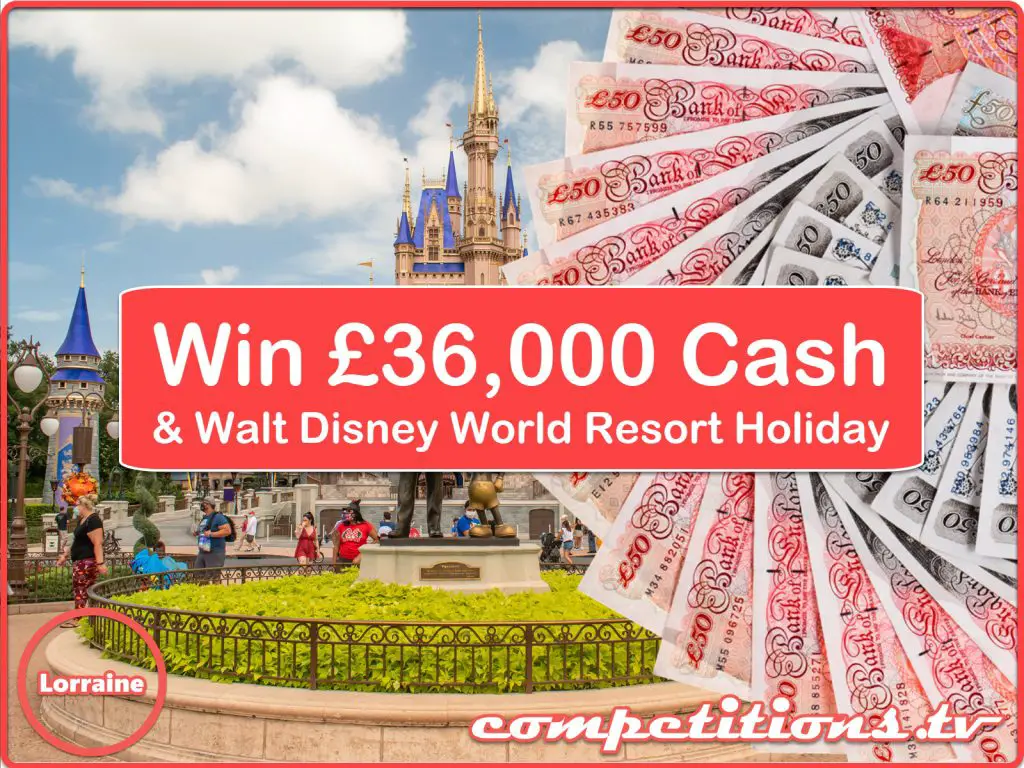 Lorraine £36,000 and a Walt Disney World Resort Holiday