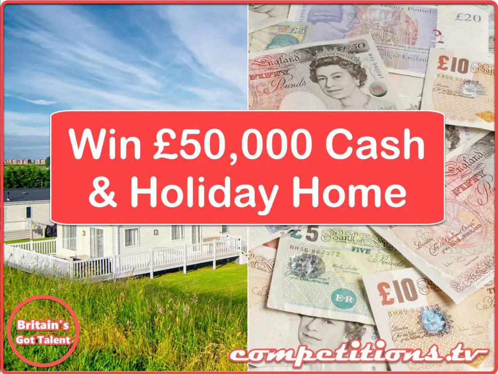 Britains Got Talent £50,000 cash and a holiday home